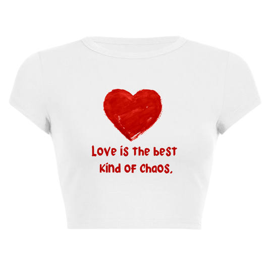 LOVE IS THE BEST KIND OF CHAOS